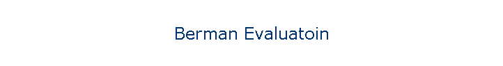 Berman Evaluatoin